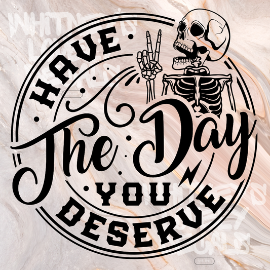 Have The Day You Deserve image 0