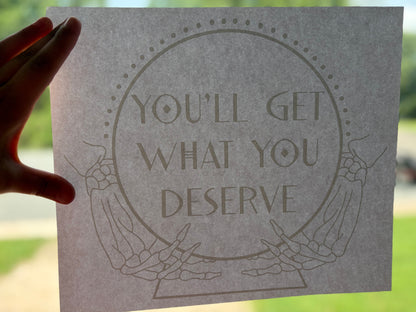 Short Sleeve T-Shirt - You Will Get What You Deserve